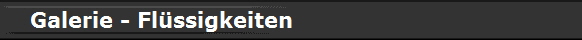 Galerie - Fl�ssigkeiten